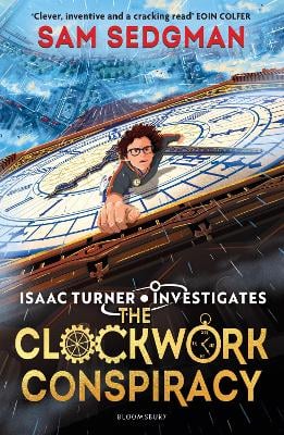 The Clockwork Conspiracy: The exhilarating action-packed mystery series where science meets adventure from Sam Sedgman