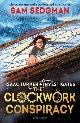 The Clockwork Conspiracy: The exhilarating action-packed mystery series where science meets adventure from Sam Sedgman