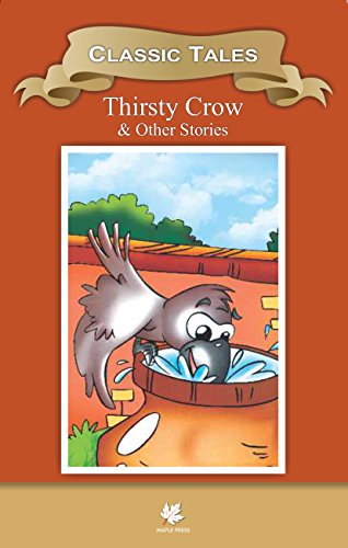 Thirsty Crow & Other Stories: Classics Tales