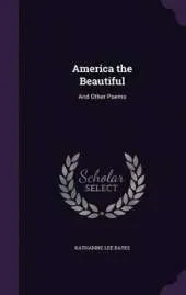 America the Beautiful: And Other Poems