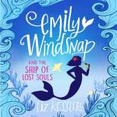 Emily Windsnap and the Ship of Lost Souls: Book 6