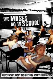 The Muses Go To School: Conversations About the Necessity of Arts in Education