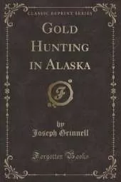 Gold Hunting in Alaska (Classic Reprint)