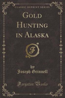 Gold Hunting in Alaska (Classic Reprint)