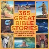 365 Great Bible Stories: The Good News of Jesus from Genesis to Revelation
