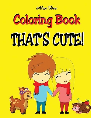 Coloring Book - That's Cute!