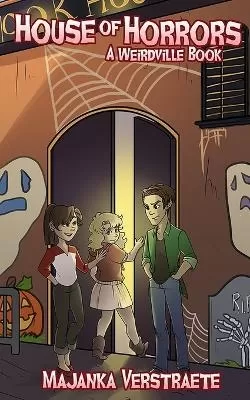 House of Horrors (A Weirdville Book)