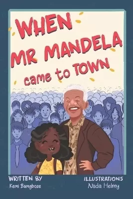 When Mr Mandela Came To Town