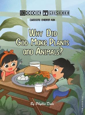Why Did God Make Plants and Animals?
