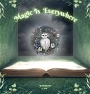 Magic Is Everywhere