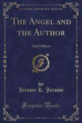 The Angel and the Author: And Others (Classic Reprint)