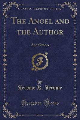 The Angel and the Author: And Others (Classic Reprint)