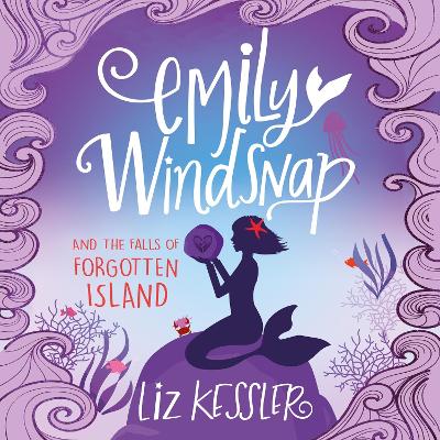 Emily Windsnap and the Falls of Forgotten Island: Book 7