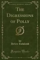 The Digressions of Polly (Classic Reprint)