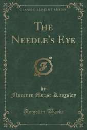 The Needle's Eye (Classic Reprint)