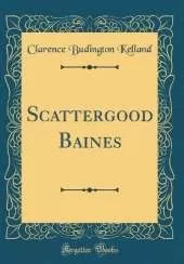 Scattergood Baines (Classic Reprint)