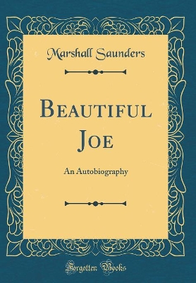 Beautiful Joe: An Autobiography (Classic Reprint)