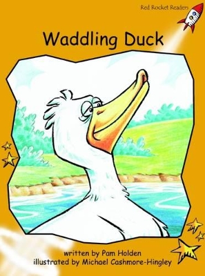 Red Rocket Readers: Fluency Level 4 Fiction Set B: Waddling Duck (Reading Level 21/F&P Level K)