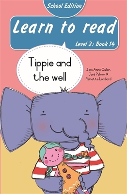 Learn to read (Level 2 Book 14): Tippie and the well (School Edition)