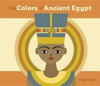 The Colors of Ancient Egypt Board Book