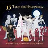 Scary, Spooky, Ghostly: 13 Tales for Halloween