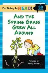 And the Spring Grass Grew All Around