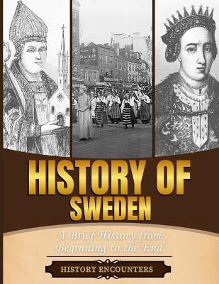 History of Sweden: A Brief History from Beginning to the End
