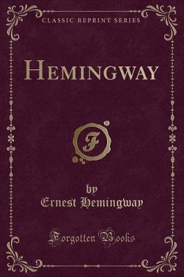 Hemingway (Classic Reprint)