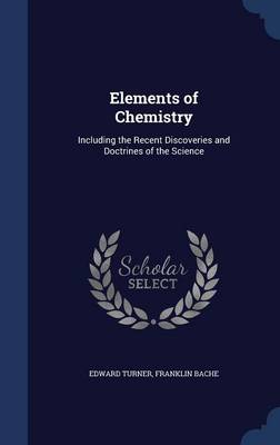 Elements of Chemistry: Including the Recent Discoveries and Doctrines of the Science