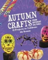 Autumn Crafts From Different Cultures: 12 Projects to Celebrate the Season