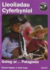 Lleoliadau Cyferbyniol: Golwg Ar ... Patagonia