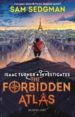 The Forbidden Atlas: The exhilarating action-packed mystery series where science meets adventure from Sam Sedgman