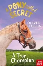 A Pony Called Secret: A True Champion