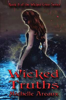 Wicked Truths: Book 3 of the Wicked Cries Series
