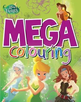 Disney Fairies Mega Colouring