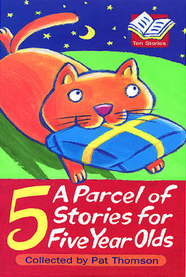 A Parcel Of Stories For Five Year Olds