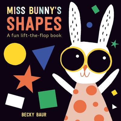 Miss Bunny's Shapes: A Fun Lift-the-Flap Book