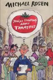 You're Thinking About Tomatoes