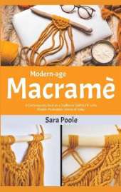 Modern-age Macrame: A Contemporary Twist on a Traditional Craft to Fit in the Modern Minimalistic Homes of Today