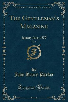 The Gentleman's Magazine, Vol. 8: January-June, 1872 (Classic Reprint)