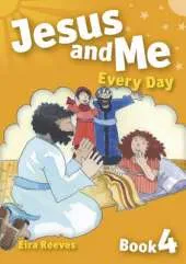 Jesus and Me Every Day - Book 4