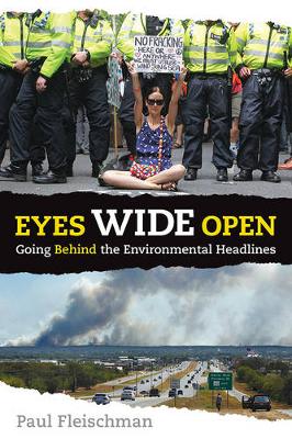 Eyes Wide Open: What's Behind the Environmental Headlines