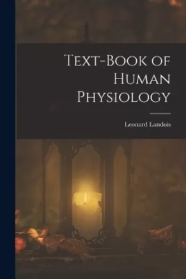 Text-Book of Human Physiology