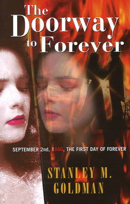 The Doorway to Forever: September 2nd, 1666, the First Day of Forever
