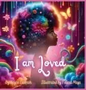 I am Loved: Daily Affirmations for Your Little Princess