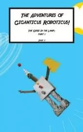 Giganticus Roboticus: The Genie in The lamp: The Genie and The lamp: The Origin Story