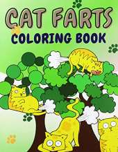 Cat Farts Coloring Book: Irreverent Coloring Book for Adults and Kids & Funny Cat Gifts For Cat Lovers
