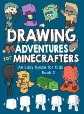 Drawing Adventures for Minecrafters Book 2: An Easy Guide for Kids