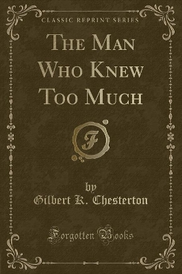The Man Who Knew Too Much (Classic Reprint)