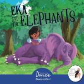 Eka and the Elephants: A Dance-It-Out Creative Movement Story for Young Movers